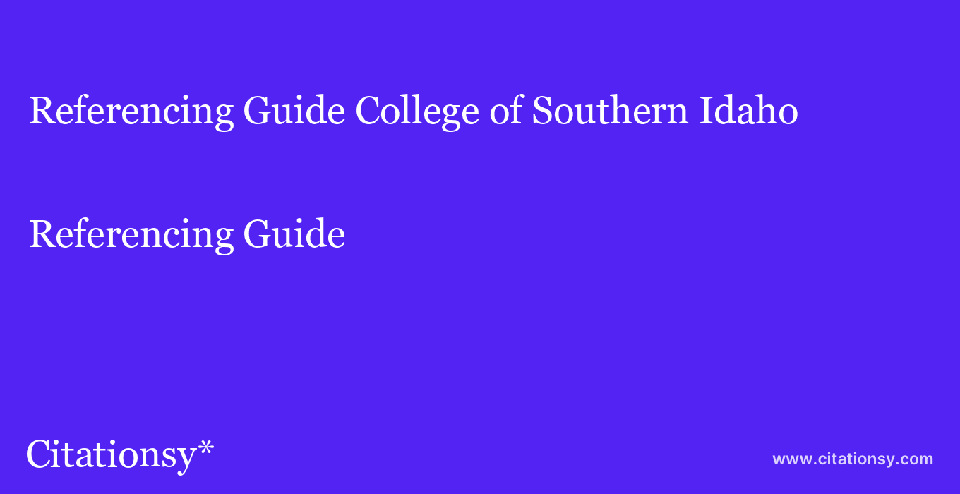 Referencing Guide: College of Southern Idaho